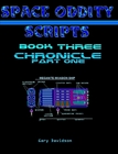 SPACE ODDITY SCRIPT BOOK 3 - CHRONICLE - CLICK TO PURCHASE