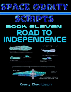 SPACE ODDITY SCRIPTS: Book 11 - ROAD TO INDEPENDENCE - CLICK TO PURCHASE